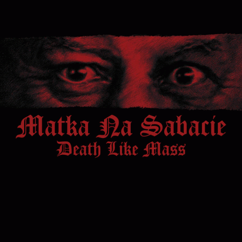 Death Like Mass : Matka Na Sabacie
